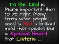 To be kind is more important.