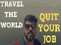 How To Quit Your Job And Travel The World