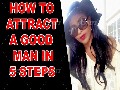 How to Attract A Good Man in 5 Steps