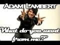 Adam Lambert - Whatdoya Want From Me