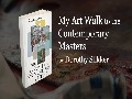 My Artwalk to the Contemporary Masters
