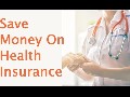 Savvy Ways To Save Money On Health Insurance