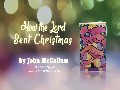 /51f26bc129-how-the-lord-sent-christmas-by-john-mccallum-book-trailer