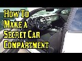 How to make a secret compartment inside your car