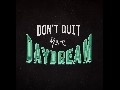 DONT QUIT YOUR DAYDREAM - CANVAS WALL ART