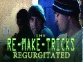 Re-Make-Tricks: Regurgitated