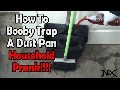 How to booby trap a dust pan (MESSY PRANK)