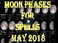 Time To Do Spells Rituals Magic With Moon Phases May 2018