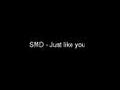 SMD - Just like you (Full)