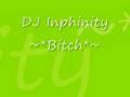 DJ Inphinity - Bitch