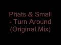 Phats & Small - Turn Around