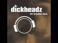 Dickheadz - Pimp My Stereo