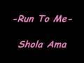 /36f6ffd44b-shola-ama-run-to-me