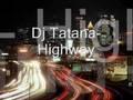 Dj Tatana- Highway