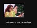 Belle Perez - How Can I Tell You