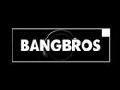 Bangbros - Bangjoy the Music