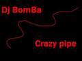 /7d3540a018-dj-bomba-crazy-pipe