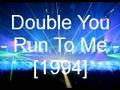 Double You - Run To Me