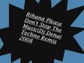 Rihanna - Please Dont Stop The Music( Dj Denai Techno Remix)