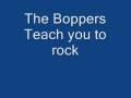 The Boppers: teach you to rock
