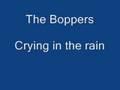 The Boppers: crying in the rain