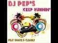 Dj Pep's Feat Shake & Clearly - Keep Runnin'