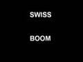 Swiss - Boom