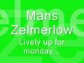 Måns Zelmerlöw - Lively up for Monday