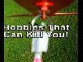 Hobbies That Can Kill You!