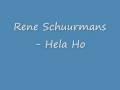 René Schuurmans: Hela ho