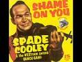 SHAME ON YOU by Spade Cooley & His Orchestra