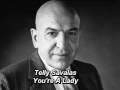 Telly Savalas: you're a lady