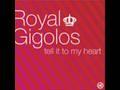 Royal Gigolos-Tell it to my heart