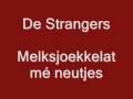 Strangers: Melksjoekkelat mé neutjes