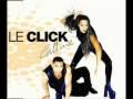 Le Click-Come into my world