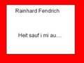 Rainhard Fendrich - Heit sauf i mi au