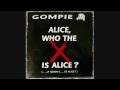 Gompie - Alice, who the X is Alice
