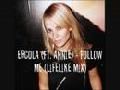 Ercola (ft. Annie) - Follow Me (Lifelike Remix)