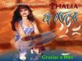 THALIA - Gracias a Dios