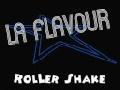 La Flavour - Rollershake