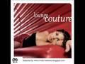 Lounge Couture Vol 1 (best lounge music)