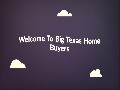 Big Texas Home Buyers in Dallas TX