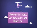 Cheap Car Insurance in Long Beach, CA