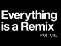 /f918b8ffba-everything-is-a-remix