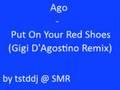 /2858cb70f1-ago-put-on-your-red-shoes-gigi-dagostino-remix