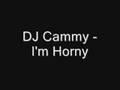 DJ Cammy - I'm Horny