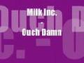 /d2b95f5a63-milk-inc-ouch-damn