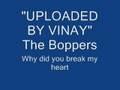 The Boppers: why did you break my heart?