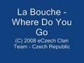 /f91f26e8db-la-bouche-where-do-you-go