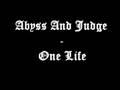 Abyss And Judge - One Life